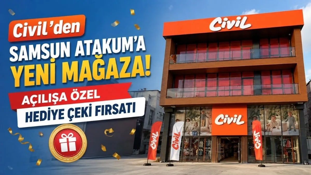 Civil’den Samsun Atakum’a Yeni Mağaza! Açılışa Özel Hediye Çeki Fırsatı
