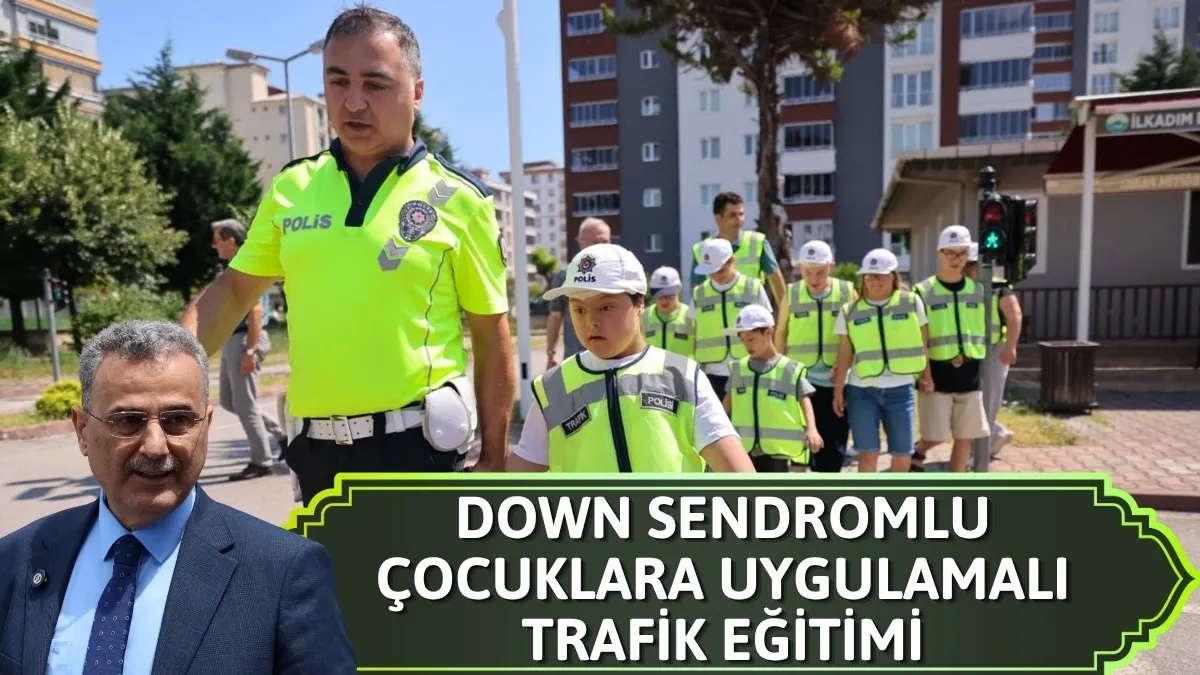 Down Sendromlu Çocuklara Uygulamalı Trafik Eğitimi