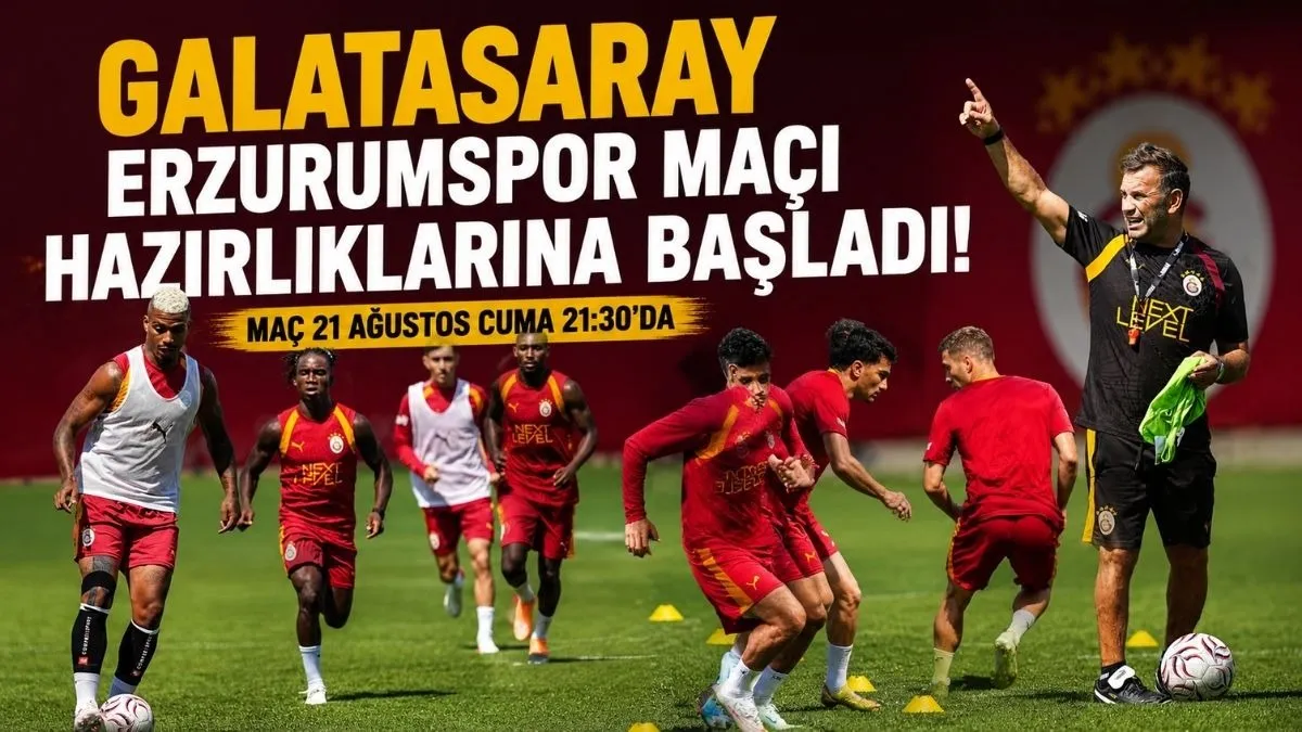 Galatasaray Erzurumspor maçı hazırlıklarına başladı! Erzurumspor Galatasaray Maçı ne zaman?