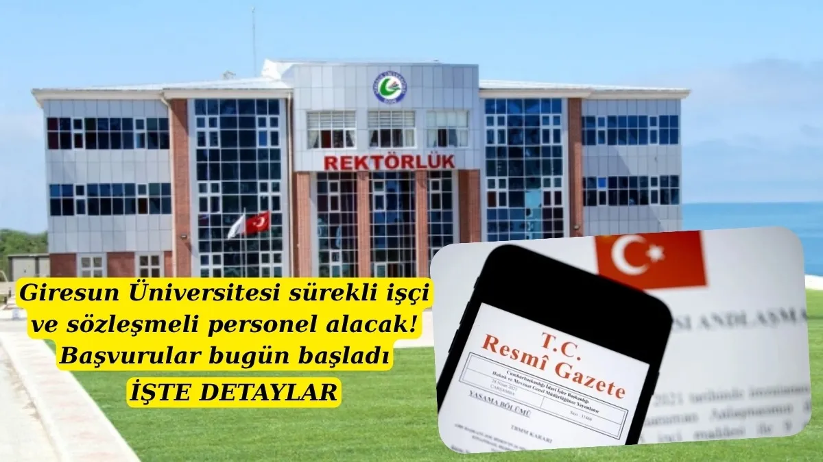 Giresun Üniversitesi sürekli işçi ve sözleşmeli personel alacak! Başvurular bugün başladı