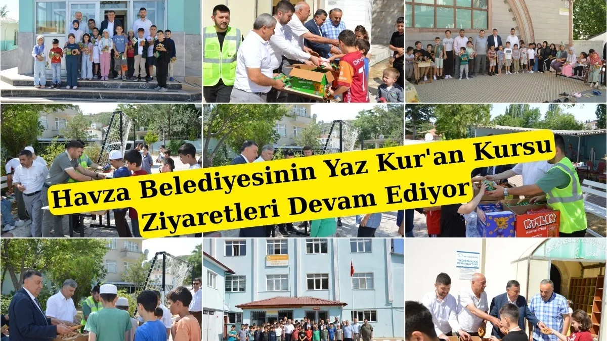 Havza Belediyesinin Yaz Kur'an Kursu Ziyaretleri Devam Ediyor