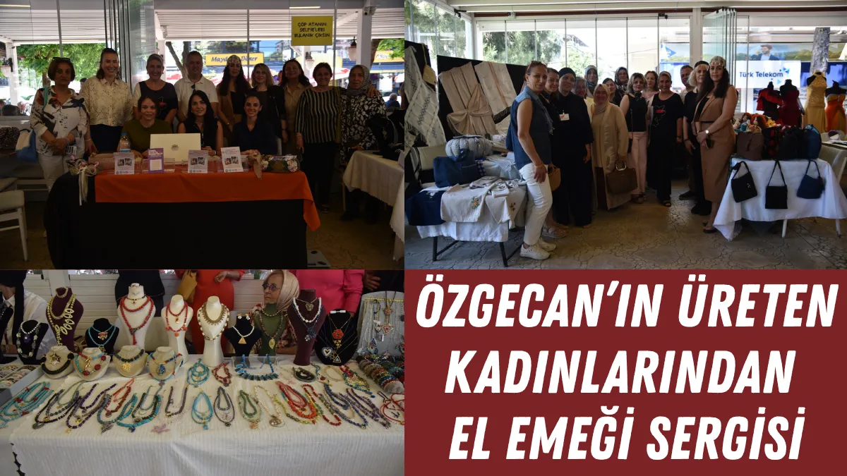 Özgecan’ın Üreten Kadınlarından el emeği sergisi