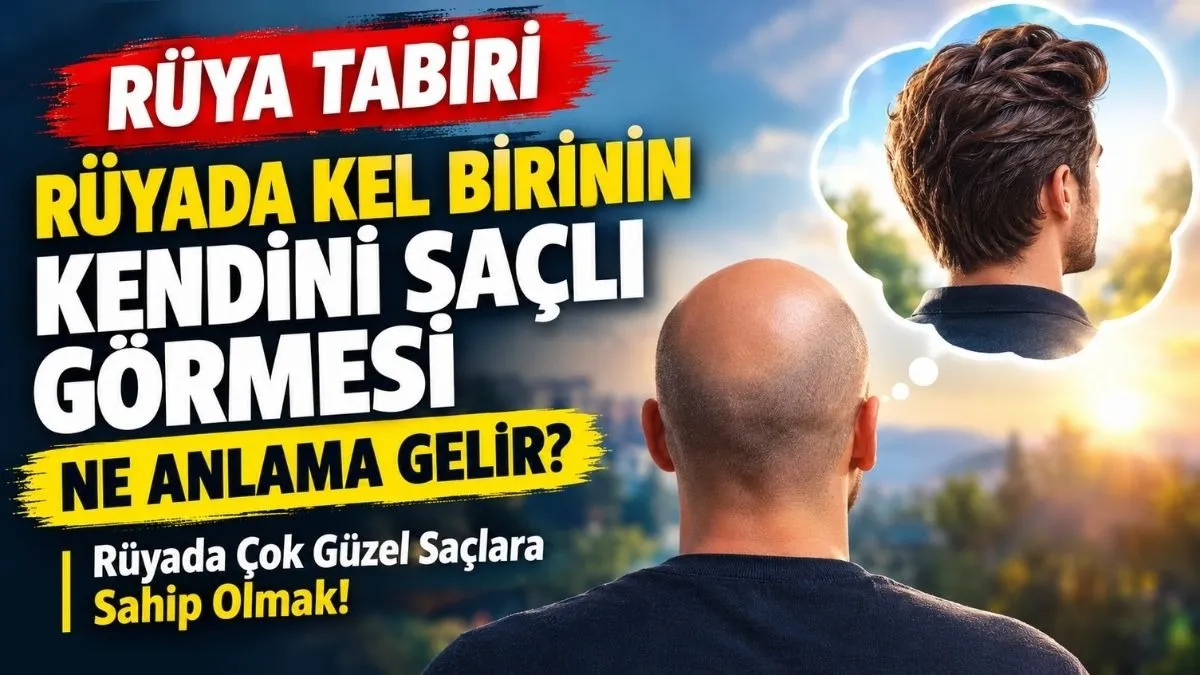 Rüyada Çok Güzel Saçlara Sahip Olmak Ne Anlama Gelir? Rüyada Kelken Saçlı Olduğunu Görmek Rüyada Çok Güzel Saçlara Sahip Olmak Ne Anlama Gelir? Rüyada Kelken Saçlı Olduğunu Görmek