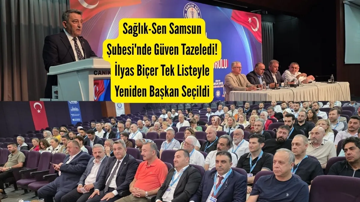 Sağlık-Sen Samsun Şubesi'nde Güven Tazeledi! İlyas Biçer Tek Listeyle Yeniden Başkan Seçildi