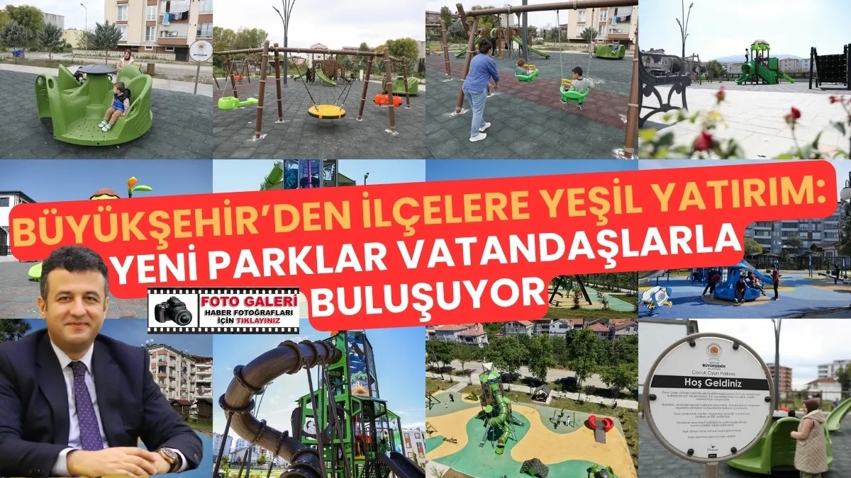 Samsun Büyükşehir Belediyesi Her İlçeye Yeni Parklar Kazandırıyor