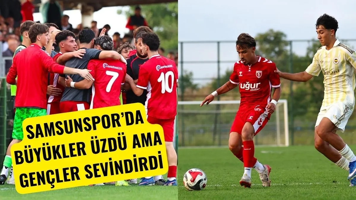 Samsunspor'da Büyüklerin Yapamadığını Gençler Yaptı! U19’dan Fenerbahçe’ye 3-1’lik Darbe  