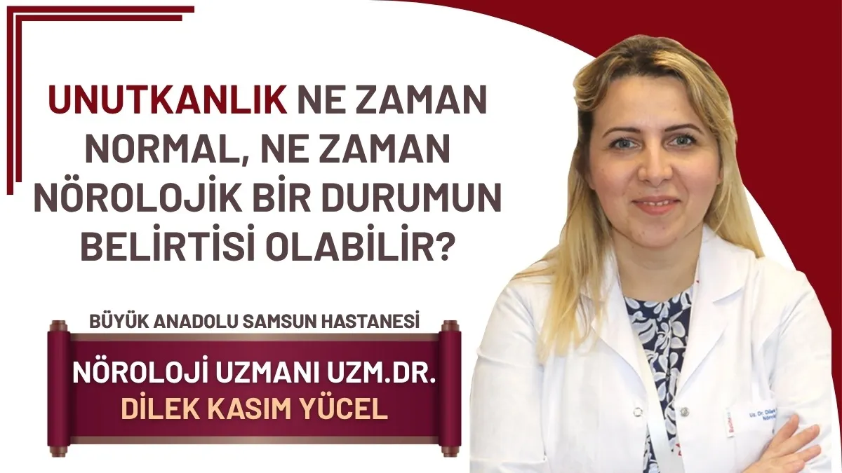 Unutkanlık neden olur: Ne zaman normal, ne zaman nörolojik bir durum yaratır?