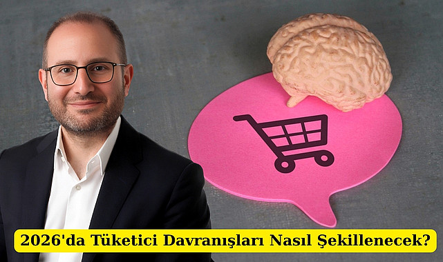 Murat Erdör 2026 tüketici davranışlarını şekillendirecek ana dinamikleri değerlendirdi