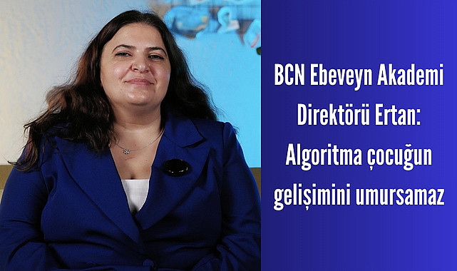 Meryem Karaşar Ertan: Sosyal medya çocuğun gelişimini umursamaz