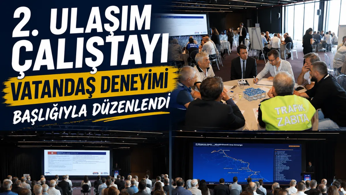 2.Ulaşım çalıştayı vatandaş deneyimi başlığıyla düzenlendi