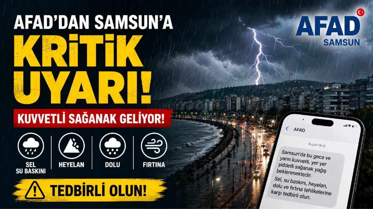 AFAD’dan Samsun’a kritik uyarı: Kuvvetli sağanak geliyor!