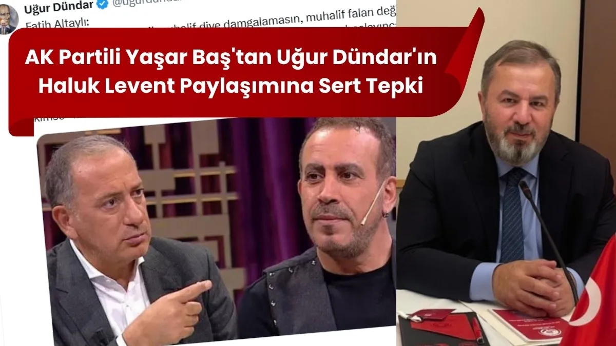 AK Partili Yaşar Baş'tan Uğur Dündar'ın Haluk Levent Paylaşımına Sert Tepki