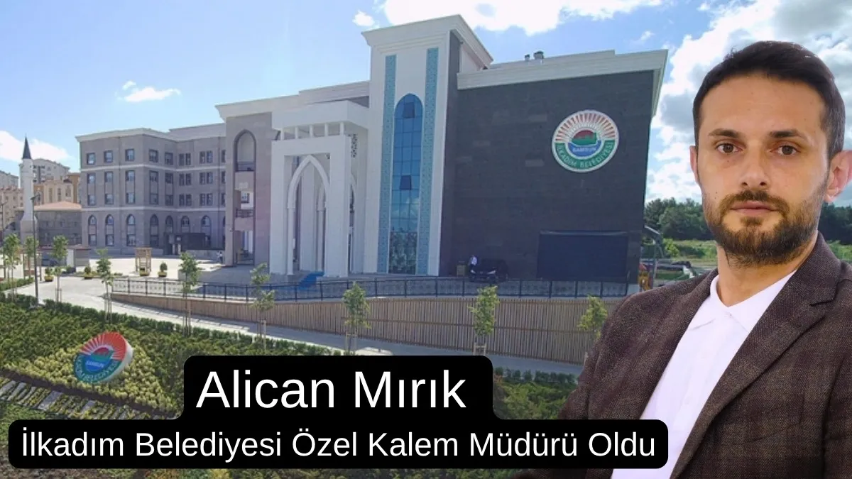 Alican Mırık İlkadım Belediyesi Özel Kalem Müdürü Oldu