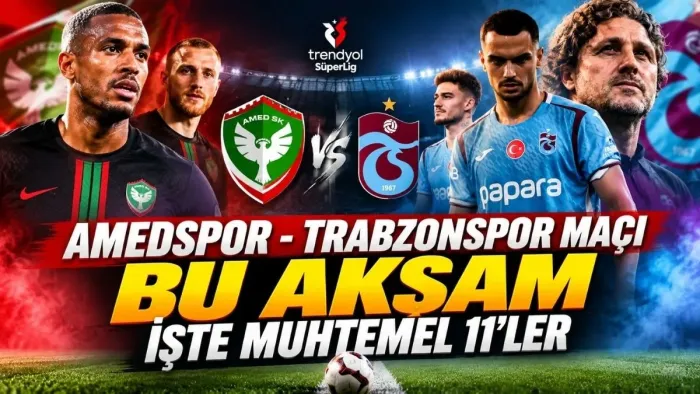 Amedspor Trabzonspor maçı canlı yayın öncesi muhtemel 11’ler ve son gelişmeler