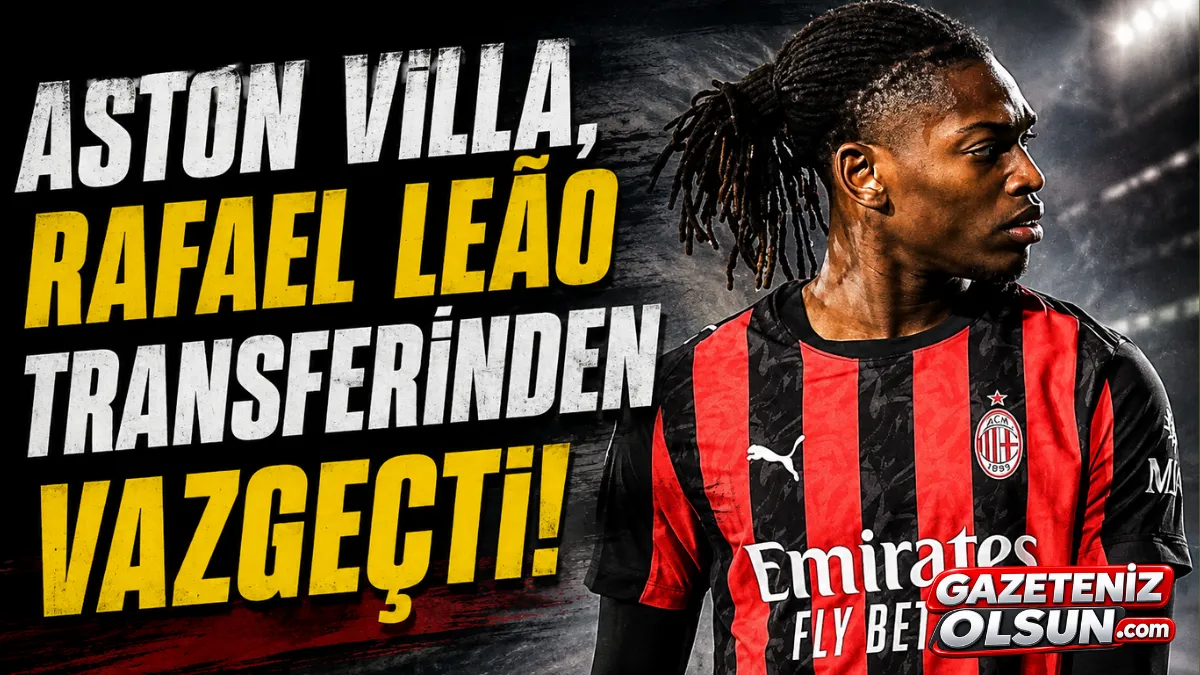 Aston Villa’dan Rafael Leão İçin Geri Adım! Maliyet Engel Oldu