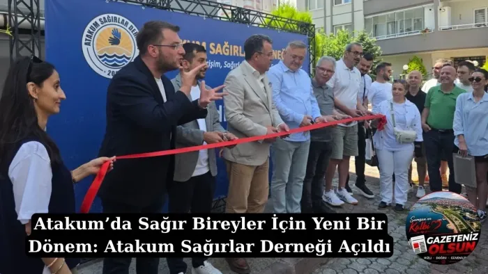 Atakum’da Sağır Bireyler İçin Yeni Bir Dönem: Atakum Sağırlar Derneği Açıldı