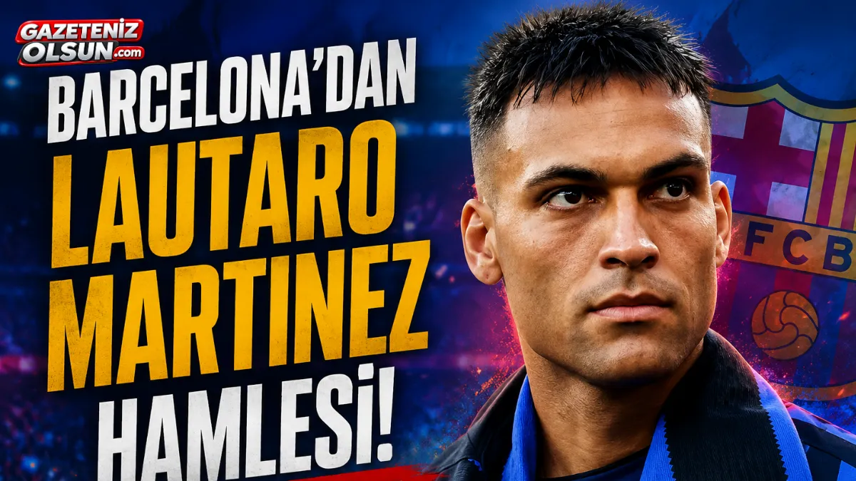 Barcelona’dan Lautaro Martinez Hamlesi! Transferde Sürpriz Gelişme