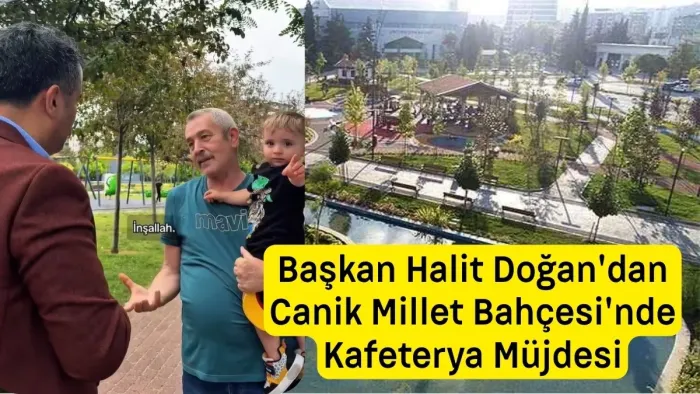 Başkan Halit Doğan'dan Canik Millet Bahçesi'nde Kafeterya Müjdesi