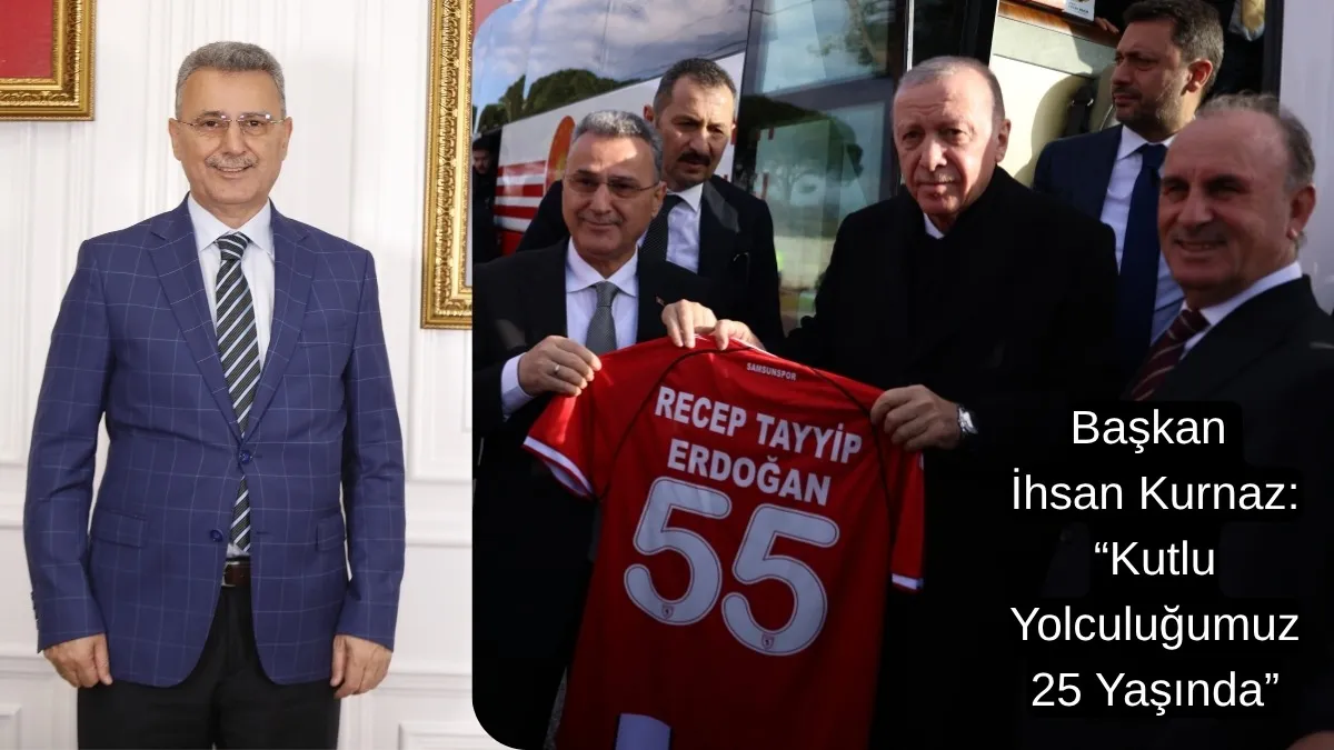 Başkan İhsan Kurnaz: Kutlu Yolculuğumuz 25 Yaşında