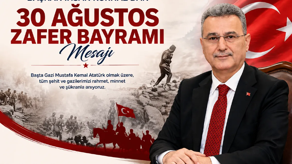 Başkan İhsan Kurnaz’dan 30 Ağustos Zafer Bayramı Mesajı