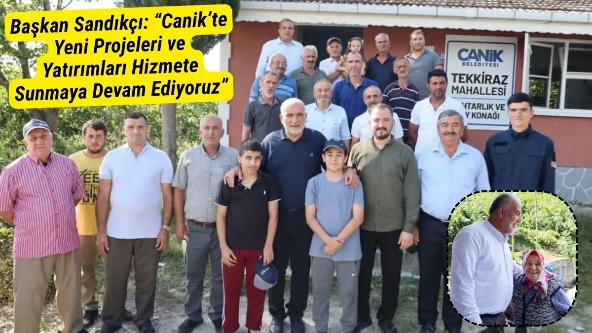Başkan Sandıkçı: Canik’te Yeni Projeleri ve Yatırımları Hizmete Sunmaya Devam Ediyoruz