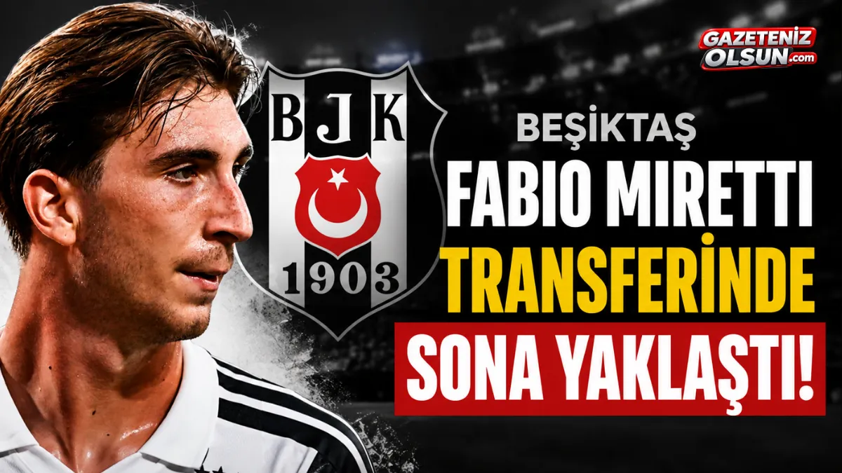 Beşiktaş Fabio Miretti Transferinde Sona Yaklaştı