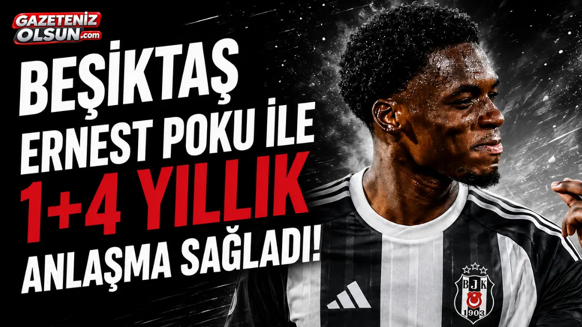 Beşiktaş’tan Ernest Poku bombası! 1+4 yıllık anlaşma