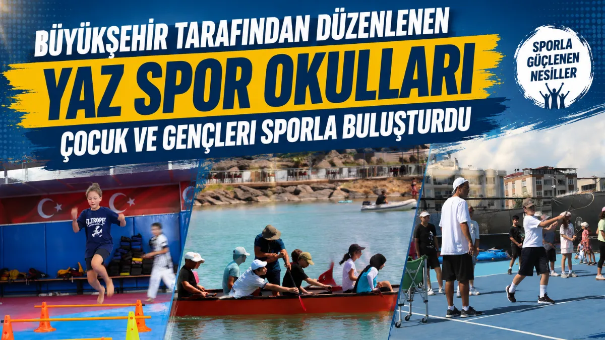 Büyükşehir tarafından düzenlenen Yaz Spor Okulları çocuk ve gençleri sporla buluşturdu