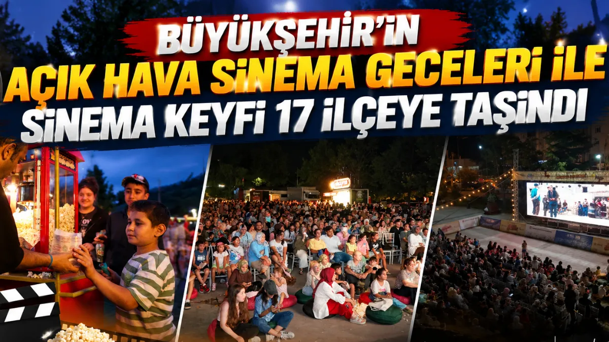 Büyükşehir'in açık hava sinema geceleri ile sinema keyfi 17 ilçeye taşındı