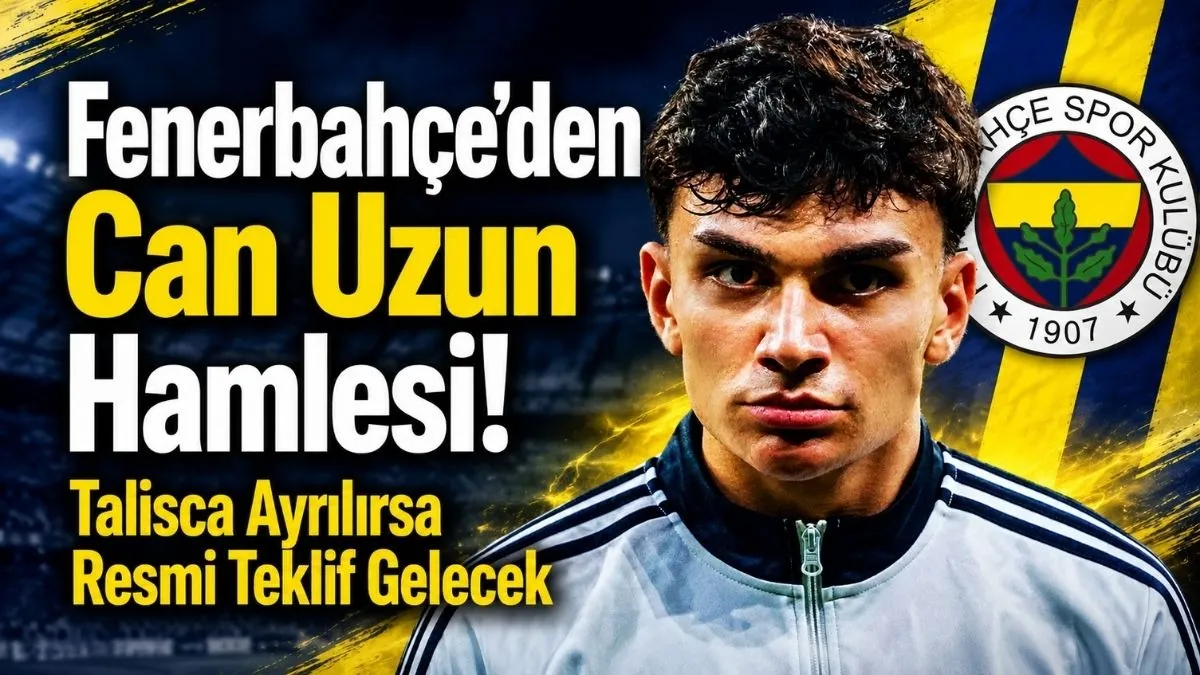 Can Uzun Kimdir? Fenerbahçe’den Can Uzun Hamlesi! Talisca Ayrılırsa Resmi Teklif Gelecek