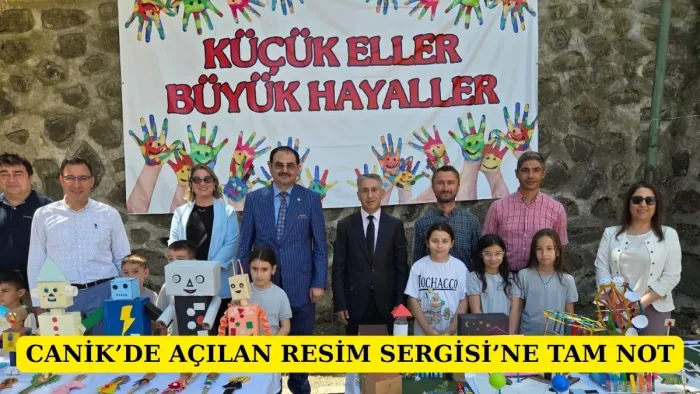 CANİK’DE AÇILAN RESİM SERGİSİ’NE TAM NOT