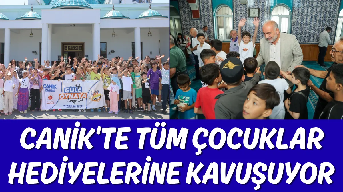 Canik'te Tüm Çocuklar Hediyelerine Kavuşuyor