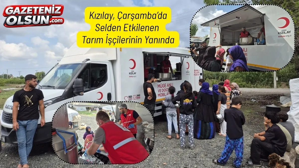 Çarşamba’da Selden Etkilenen Tarım İşçilerine Samsun Kızılay'dan beslenme desteği