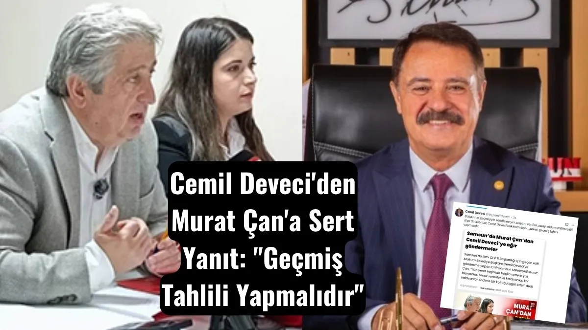Cemil Deveci'den Murat Çan'a Sert Yanıt: "Geçmiş Tahlili Yapmalıdır"