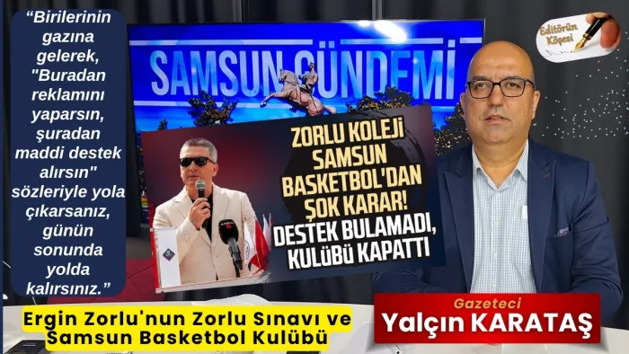 Ergin Zorlu'nun Zorlu Sınavı ve Samsun Basketbol Kulübü