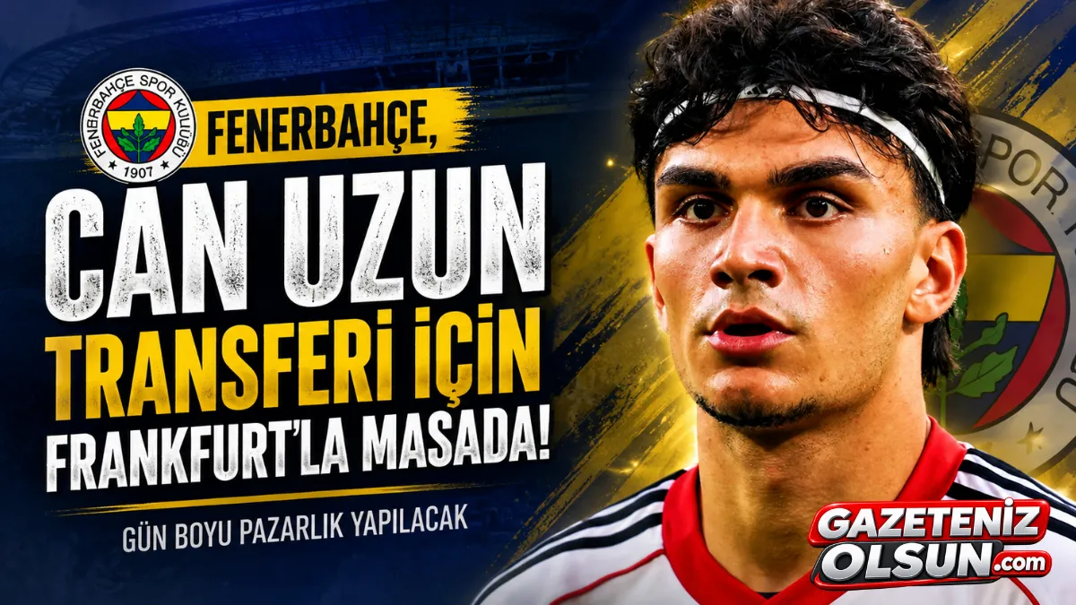 Fenerbahçe Can Uzun Transferi İçin Frankfurt’la Masada!
