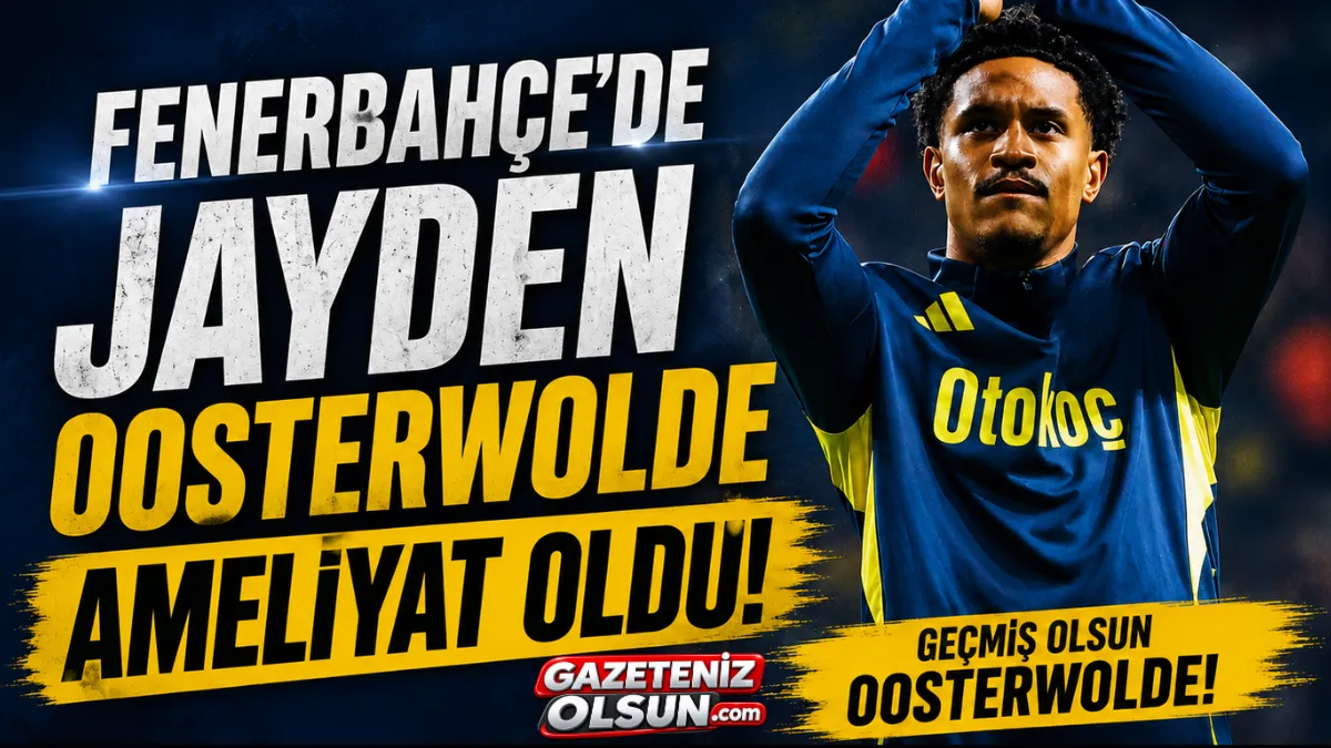 Fenerbahçe'de Jayden Oosterwolde ameliyat oldu