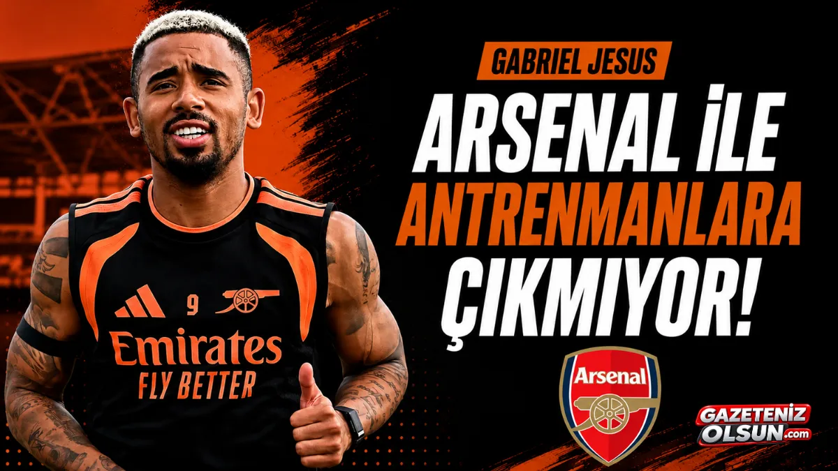 Gabriel Jesus, Arsenal’da Antrenmanlara Çıkmıyor! Ayrılık Beklentisi