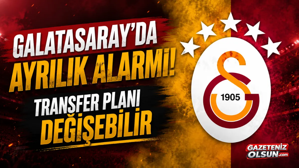 Galatasaray'da ayrılık alarmı! Transfer planı değişebilir