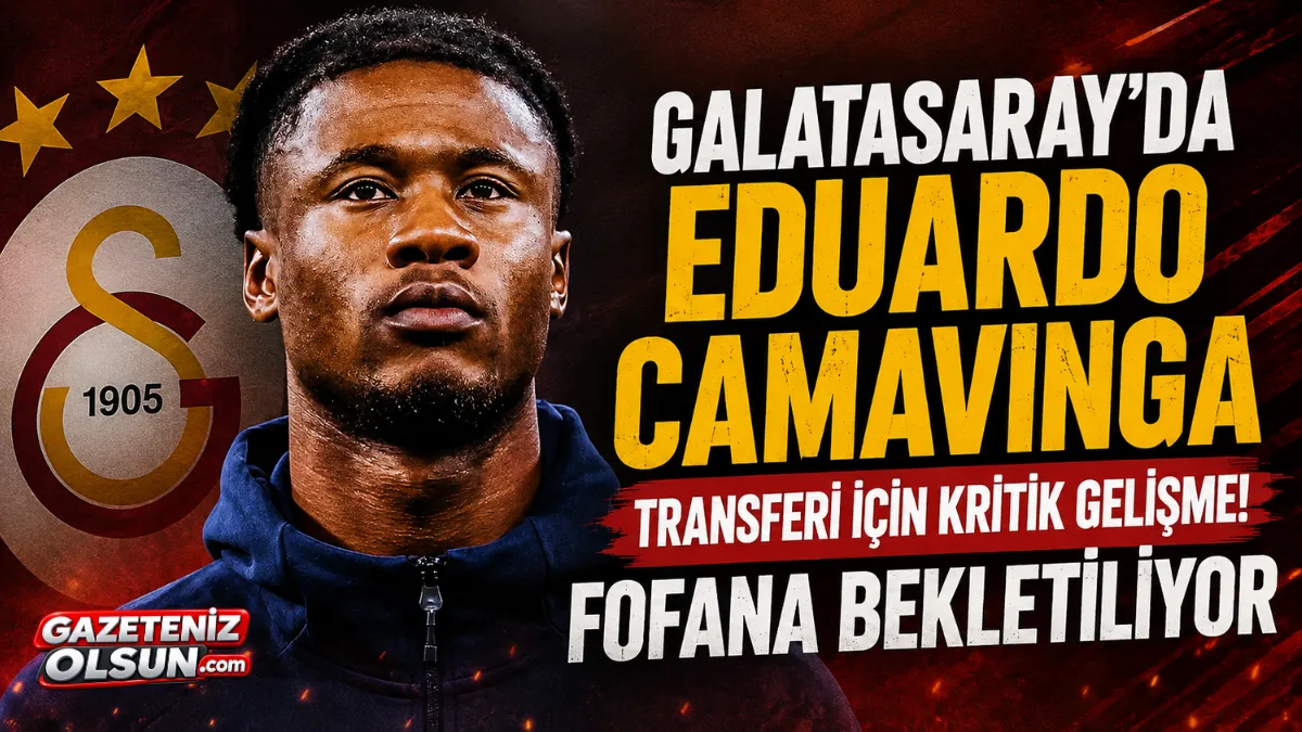 Galatasaray'da Eduardo Camavinga Transferi İçin Kritik Gelişme! Fofana Bekletiliyor