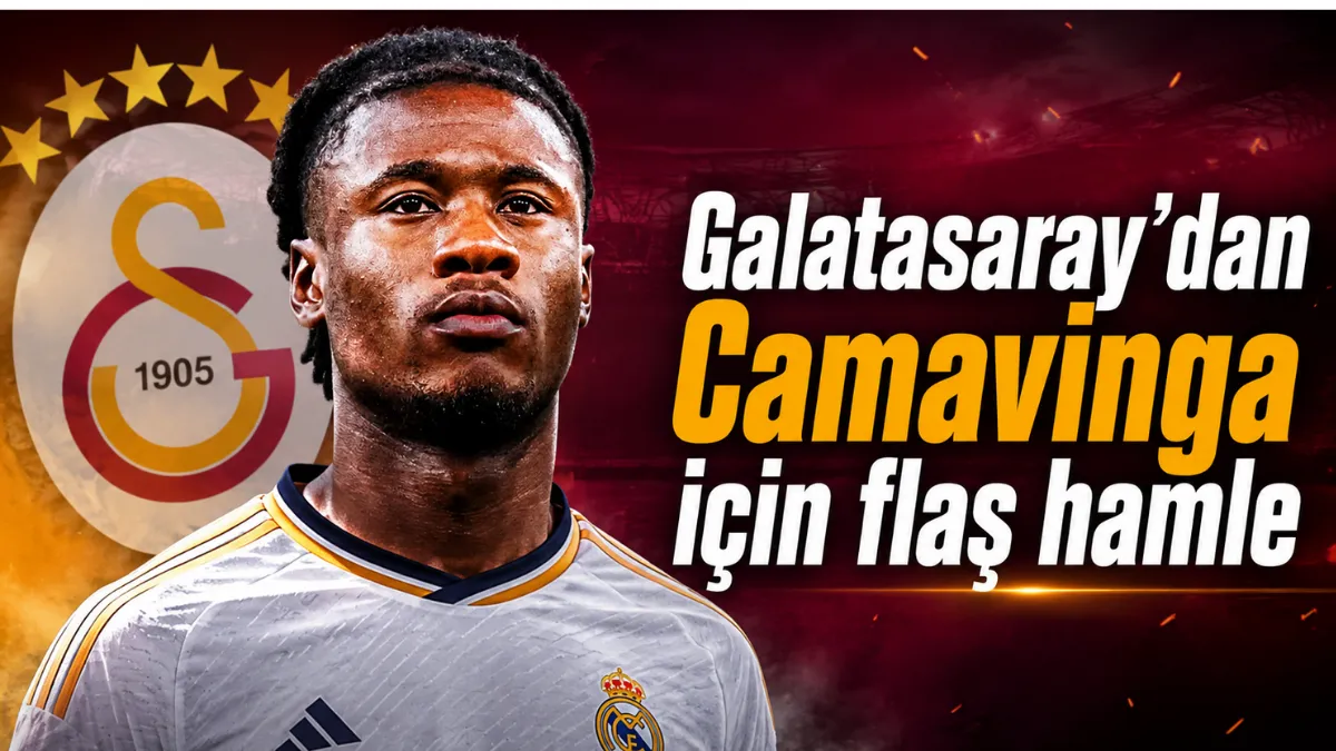 Galatasaray'dan Camavinga için flaş hamle