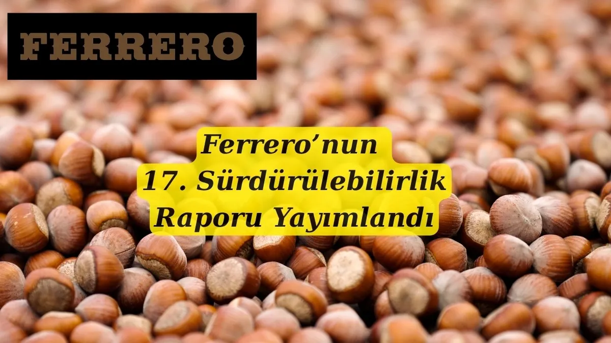Giovanni Ferrero: Ferrero Türkiye’de fındık ekosisteminin sürdürülebilir gelişimi destekliyor