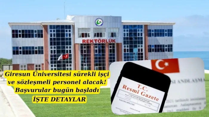 Giresun Üniversitesi sürekli işçi ve sözleşmeli personel alacak! Başvurular bugün başladı