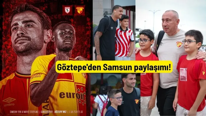 Göztepe'den Samsun paylaşımı! Göztepe Samsunspor maçı bugün saat kaçta?