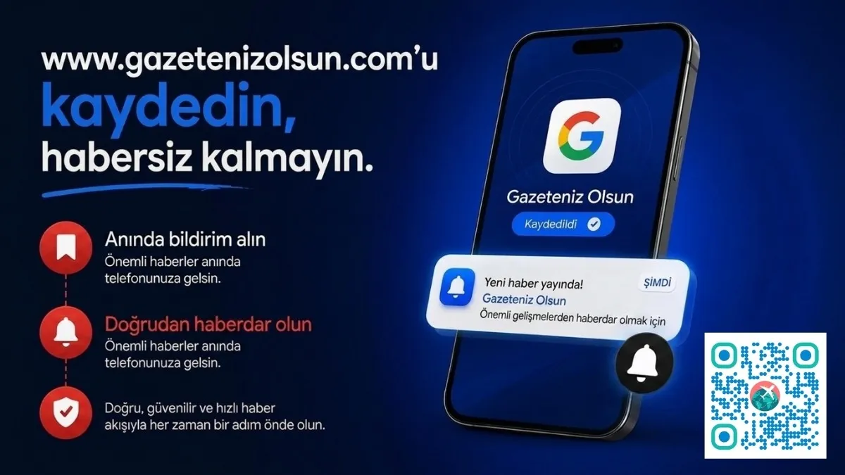 Güncel Haber Siteniz Gazeteniz Olsun’u Google'da kaydedin, habersiz kalmayın!