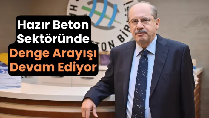 Hazır Beton Sektöründe Denge Arayışı Devam Ediyor!