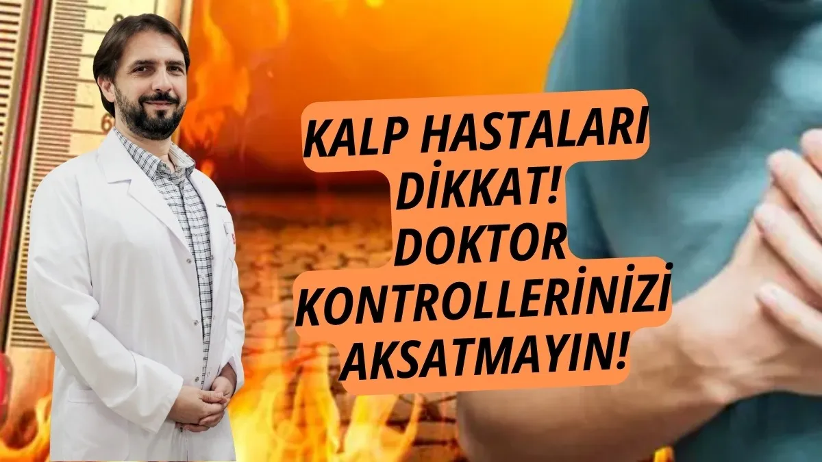 Kardiyoloji Uzmanı Doç. Dr. Oğuzhan Yücel: Sıcaklar Kalp Hastalıklarını Nasıl Etkiliyor?