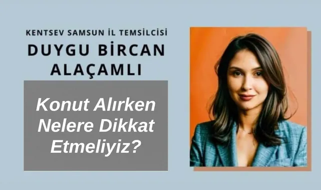 Konut Alırken Nelere Dikkat Etmeliyiz?