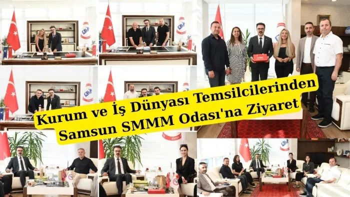 Kurum ve İş Dünyası Temsilcilerinden Samsun SMMM Odası'na Ziyaret