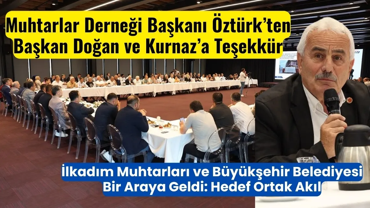Muhtarlar Derneği Başkanı Öztürk’ten Başkan Doğan ve Kurnaz'a Teşekkür